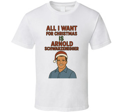 All I Want For Christmas Is Arnold Schwarzenegger Celebrity Crush T Shirt 40355751