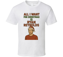 All I Want For Christmas Is Ryan Reynolds Celebrity Crush T Shirt 40355752