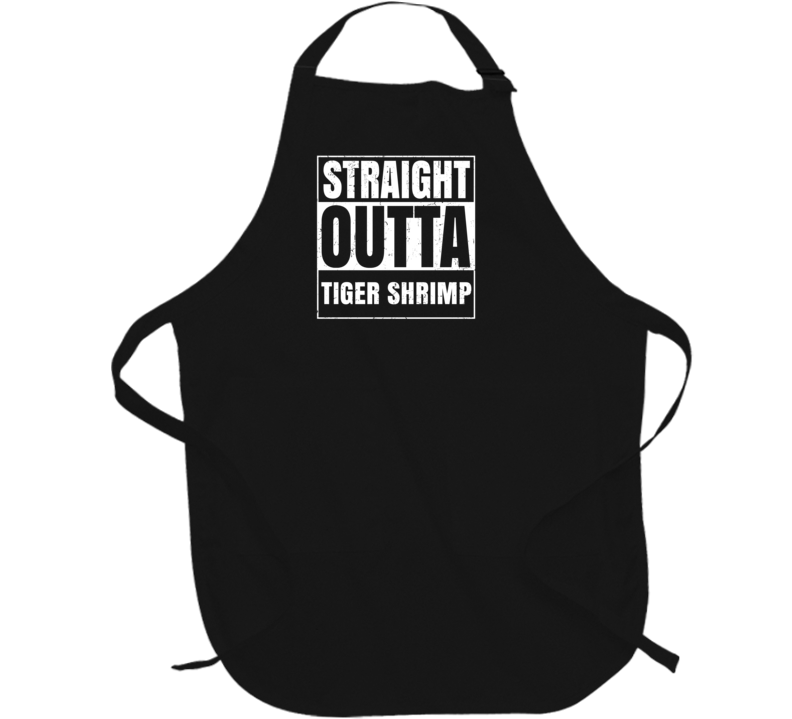 Tiger Shrimp Straight Outta Compton Food Barbecue BBQ Father's Day Apron Tiger Shrimp Straight Outta Compton Food Barbecue BBQ Father's Day Apron