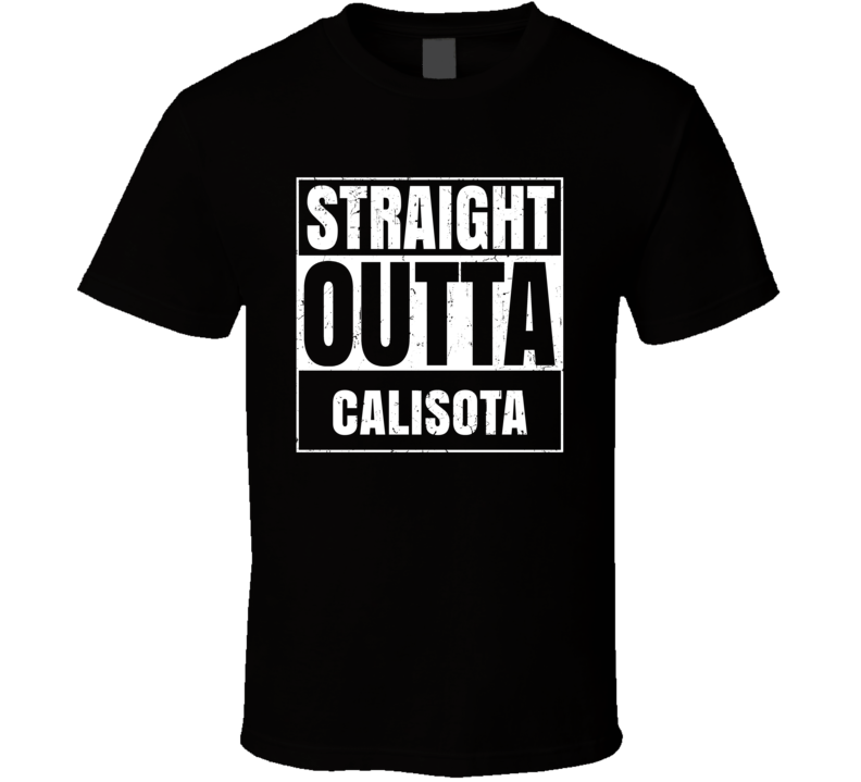 Straight Outta Calisota Fictional Places Parody T Shirt