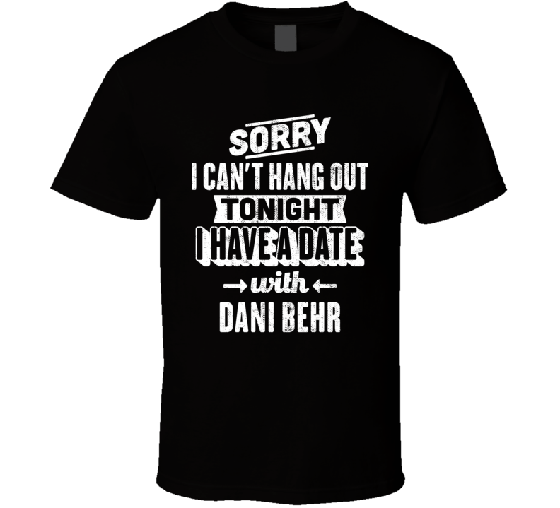Can&#039;t Hangout Tonight I Have A Date With Dani Behr Sexiest Women 