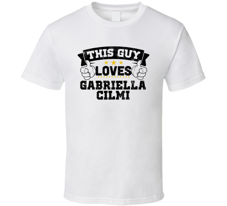 This Guy Loves Gabriella Cilmi Sexiest Women Fan T Shirt