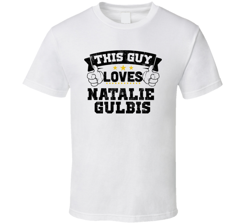 This Guy Loves Natalie Gulbis Sexiest Women Fan T Shirt