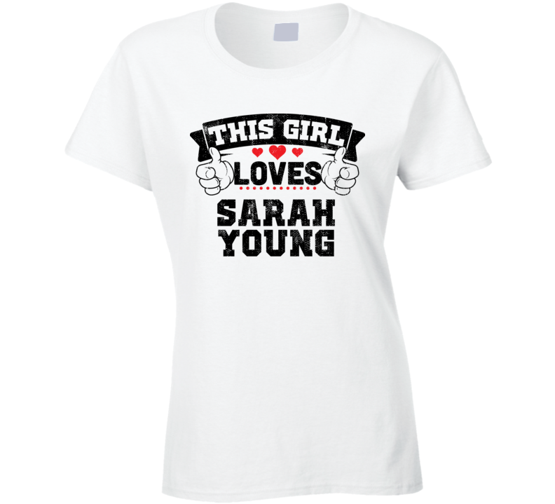 This Girl Loves Sarah Young Sexiest Women Fan T Shirt