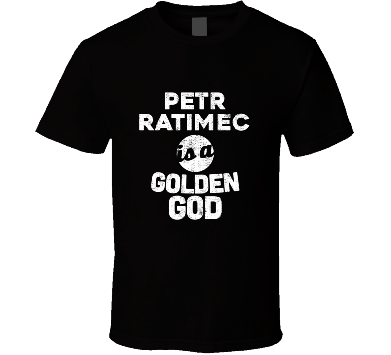 Petr Ratimec Is A Golden God Funny Fan T Shirt