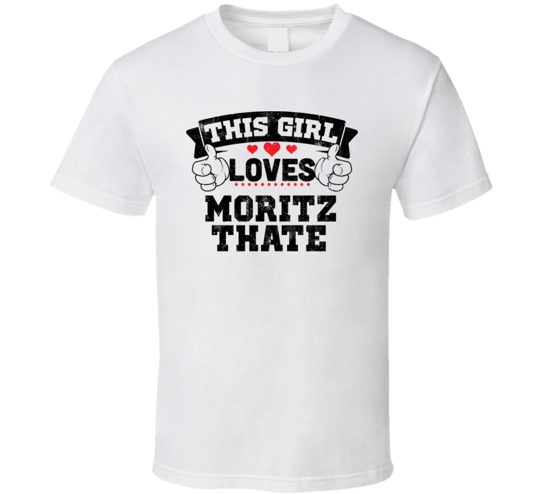 This Girl Loves Moritz Thate Funny Fan T Shirt