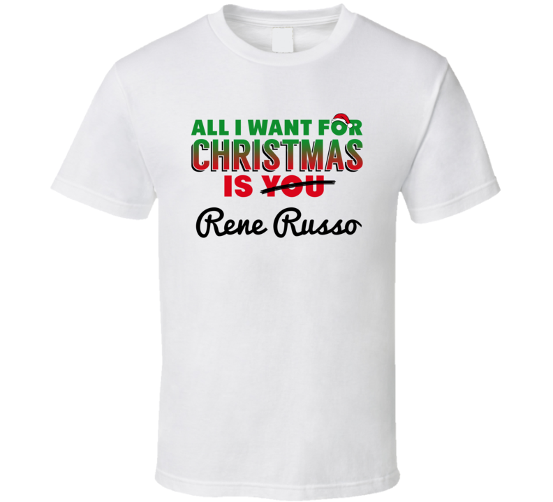 All I Want For Christmas Is Rene Russo Sexy Women Celebrity Fan T Shir