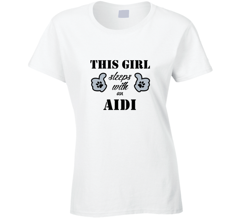 This Girl Sleeps With an Aidi Dog Lover T shirt