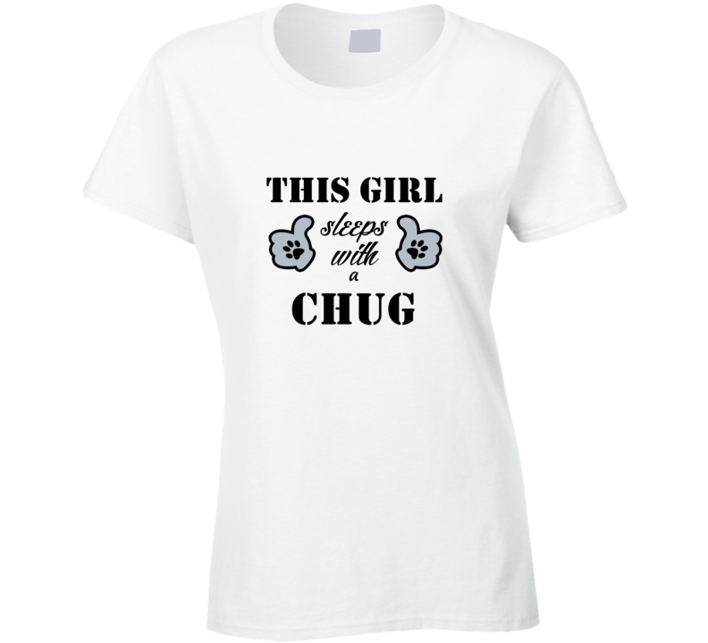 This Girl Sleeps With a Chug Dog Lover T shirt