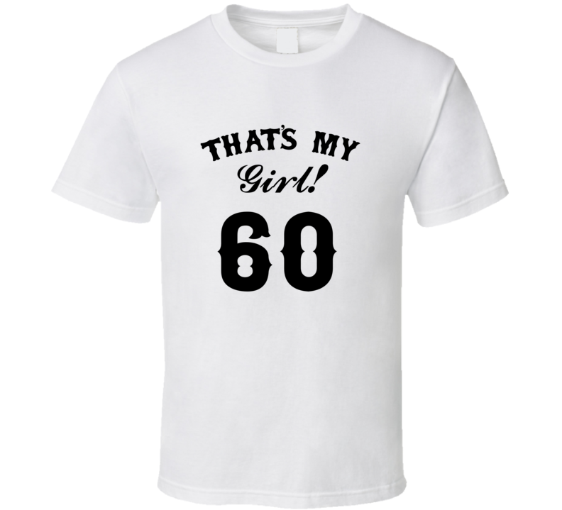 That&#039;s My Girl! Number 60 Proud Sports Parent T shirt
