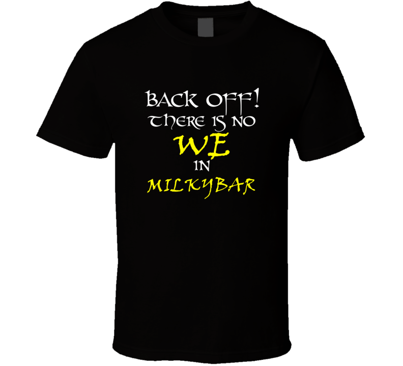 Milkybar There Is No We In Milkybar T shirt