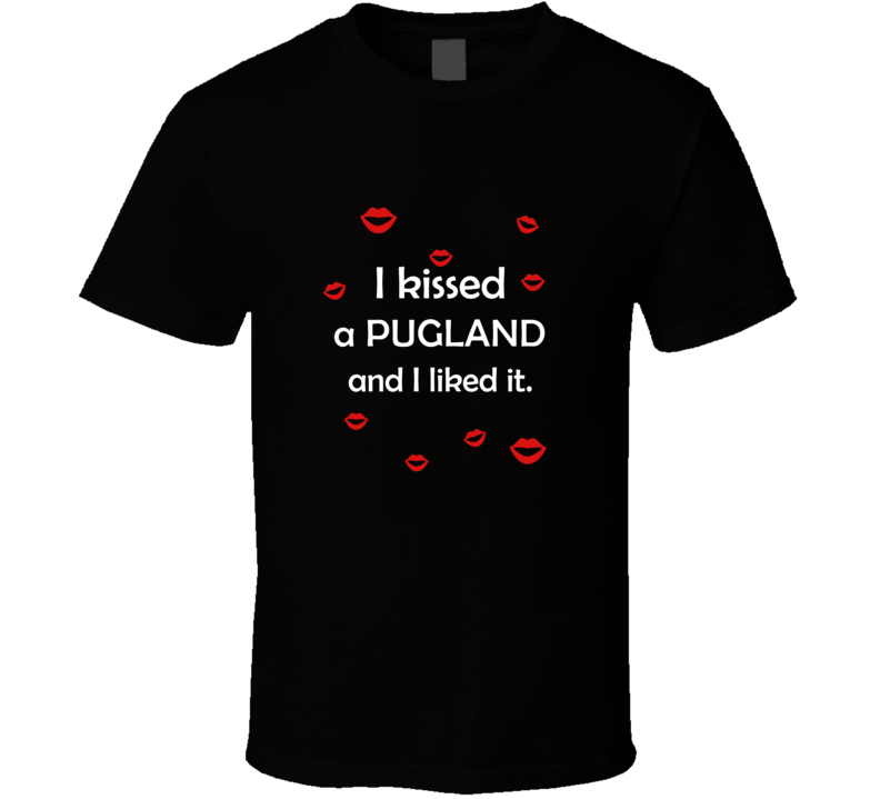 Pugland I Kissed A Dog And I Liked It Funny T shirt