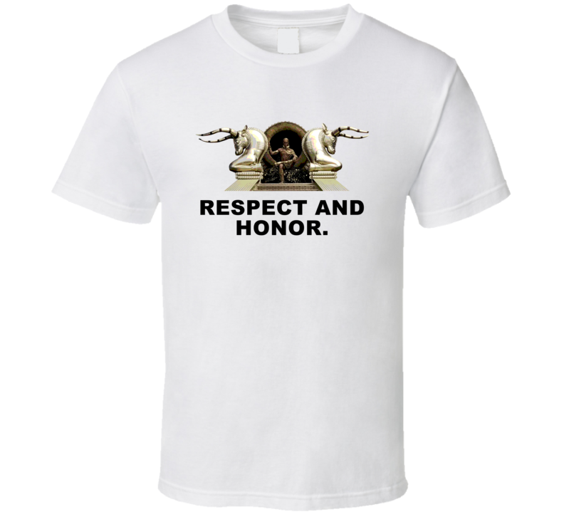 300 Xerxes Respect And Honor Favorite Movie Quotes T Shirt