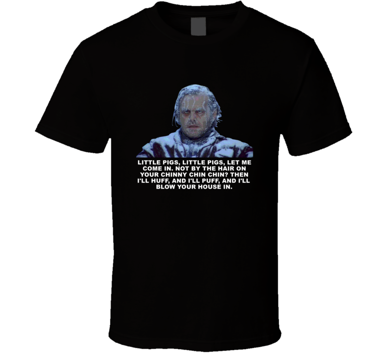 The Shining Frozen Jack Little Pigs Little Pigs Movie Quotes T Shirt