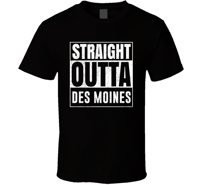 Straight Outta Des Moines Iowa City Grunge Parody Cool T Shirt