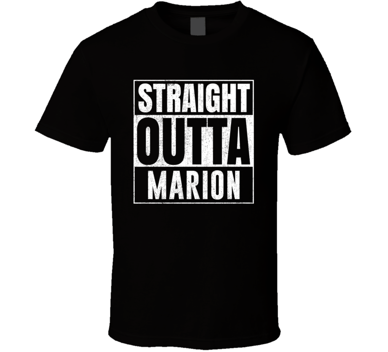 Straight Outta Marion Texas City Grunge Parody Cool T Shirt