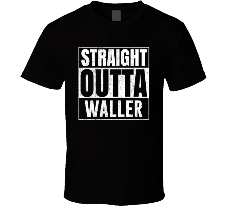 Straight Outta Waller Texas City Grunge Parody Cool T Shirt