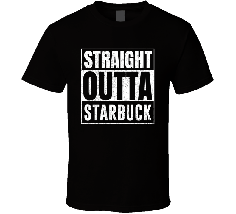 Straight Outta Starbuck Washington City Grunge Parody Cool T Shirt
