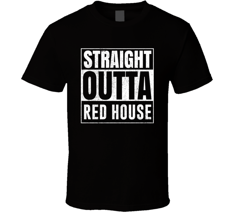 Straight Outta Red House West Virginia City Grunge Parody Cool T Shirt