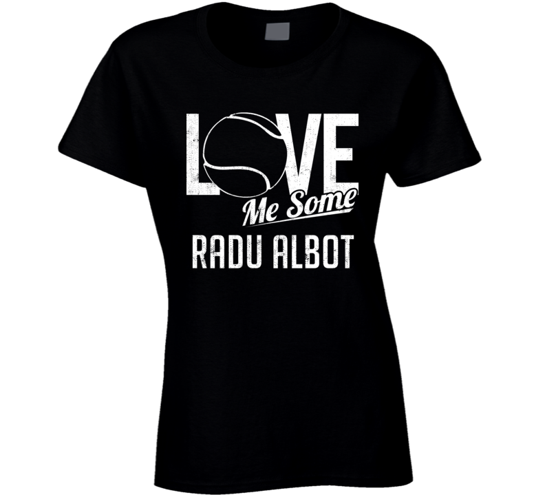 Radu Albot Love Me Some Tennis Player Moldova Athlete Fan T Shirt
