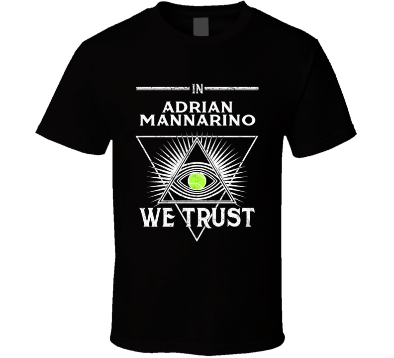 Adrian Mannarino In Tennis Player We Trust France Athlete Fan T Shirt