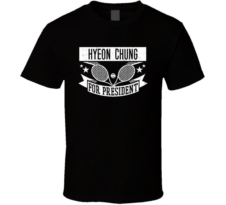 Hyeon Chung Tennis Player For President Korea Athlete Fan T Shirt