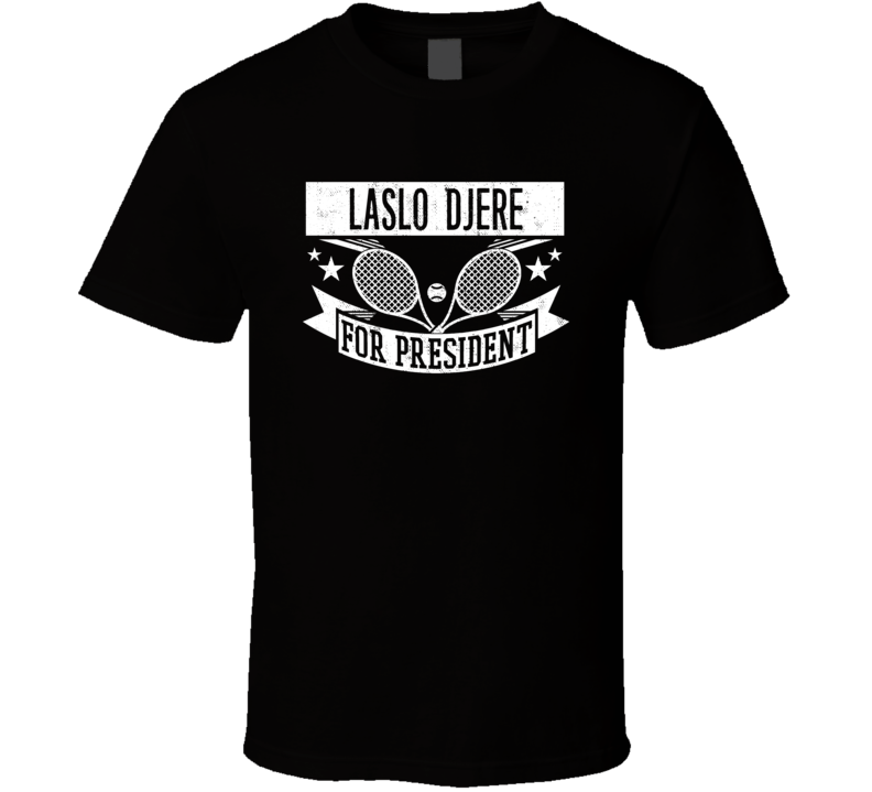 Laslo Djere Tennis Player For President Serbia Athlete Fan T Shirt