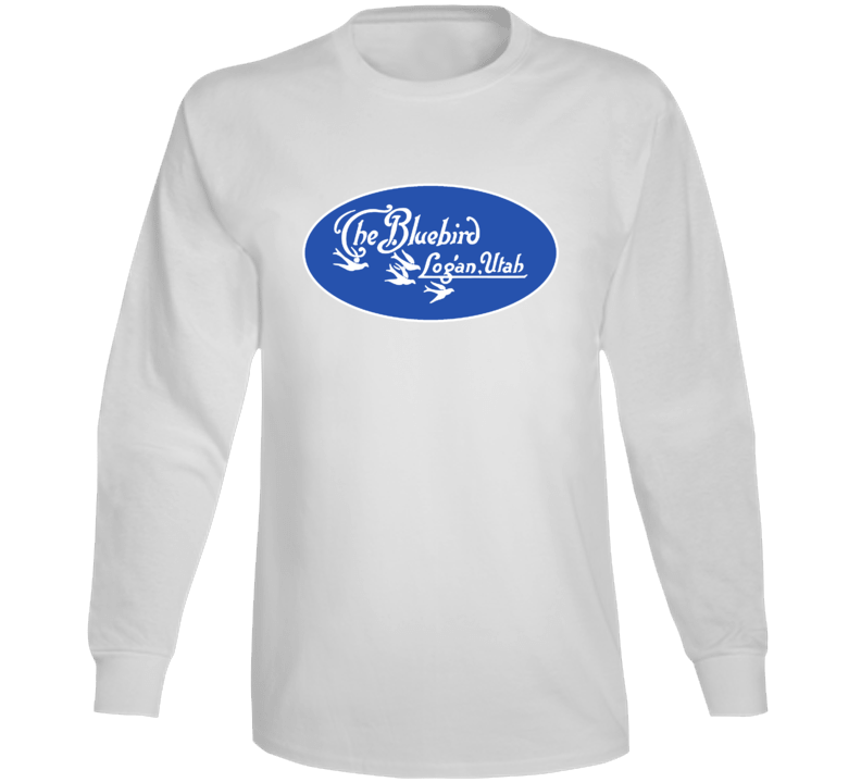 The Bluebird Restaurant Utah's Most Historic Restaurant Long Sleeve The Bluebird Restaurant Utah's Most Historic Restaurant Long Sleeve