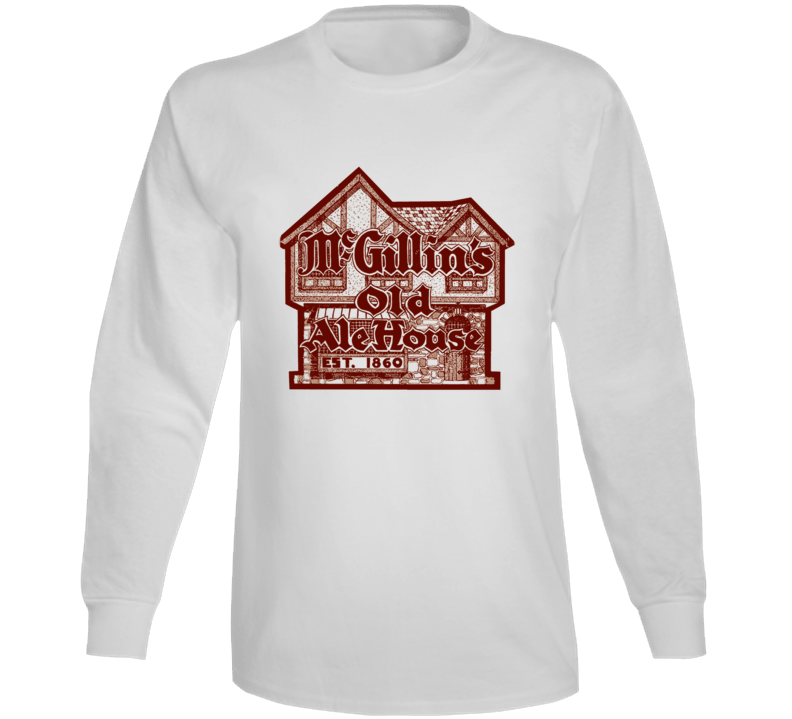 Mcgillins Old Ale House Pennsylvania's Most Historic Restaurant Long Sleeve Mcgillins Old Ale House Pennsylvania's Most Historic Restaurant Long Sleeve