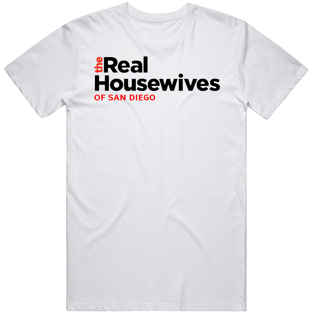 The Real House Wives Of San Diego T Shirt