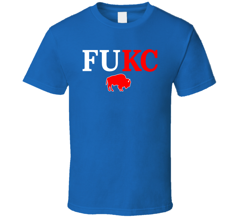 Fu Kc Fck Kc Buffalo Bills Football Funny T Shirt