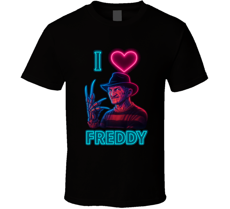 I Love Freddy Krueger Elm Street Movie T Shirt