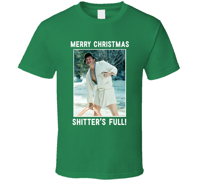 Merry Christmas Shitters Full Christmas Vacation Cousin Eddie T Shirt