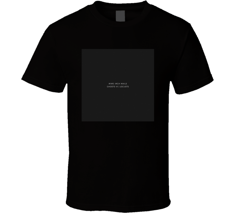 Nine Inch Nails Ghosts Vi Locusts Best Album Of 2020 Music Fan T Shirt Nine Inch Nails Ghosts Vi Locusts Best Album Of 2020 Music Fan T Shirt