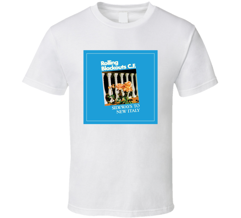 Rolling Blackouts Cf Sideways To New Italy Best Album Of 2020 Music Fan T Shirt Rolling Blackouts Cf Sideways To New Italy Best Album Of 2020 Music Fan T Shirt
