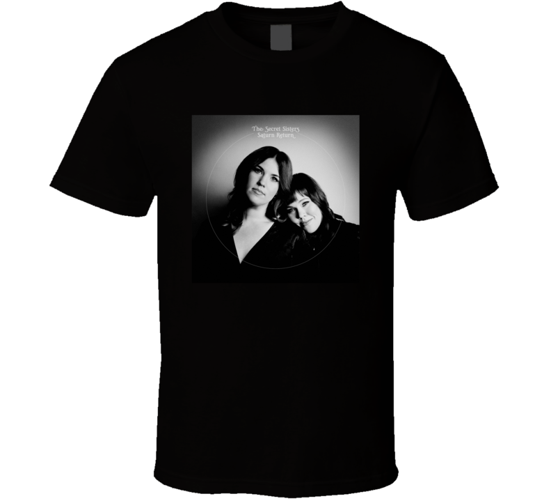 The Secret Sisters Saturn Return Best Album Of 2020 Music Fan T Shirt The Secret Sisters Saturn Return Best Album Of 2020 Music Fan T Shirt
