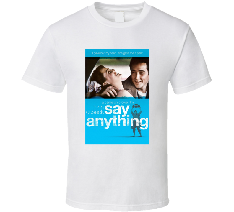 Say Anything Popular 80s Movie  Fan T Shirt