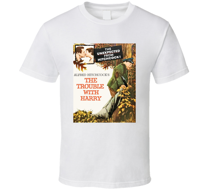 The Trouble With Harry Best Alfred Hitchcock Movie Fan T Shirt The Trouble With Harry Best Alfred Hitchcock Movie Fan T Shirt