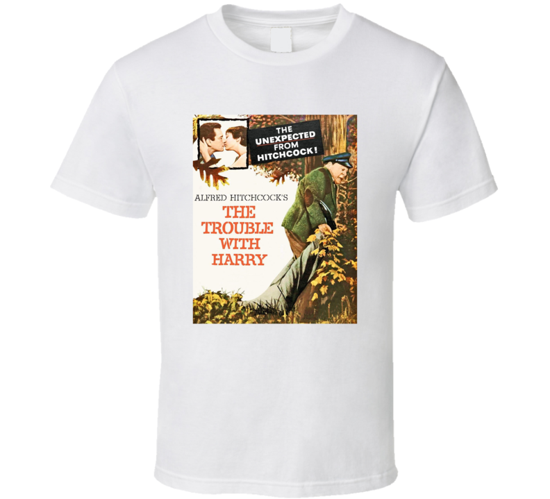 The Trouble With Harry Best Alfred Hitchcock Movie  Fan T Shirt