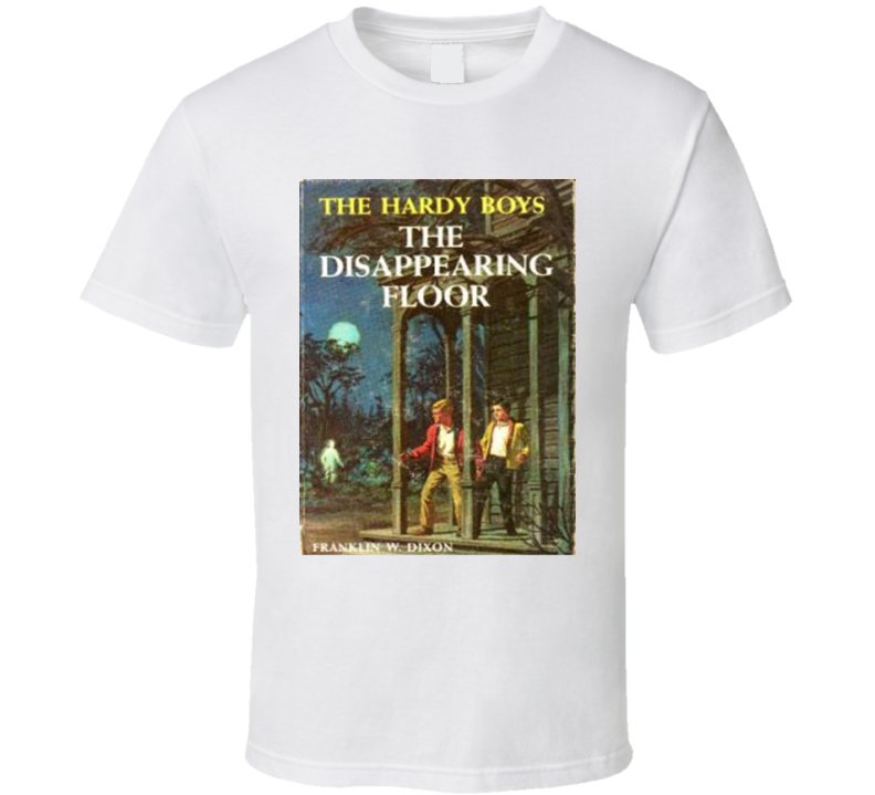 The Hardy Boys The Disappearing Floor Brothers Frank And Joe Hardy Fictional Characters  Mystery Series Teenagers Amateur Sleuths Solving Cases Avid Reader Book Novel Fan T Shirt