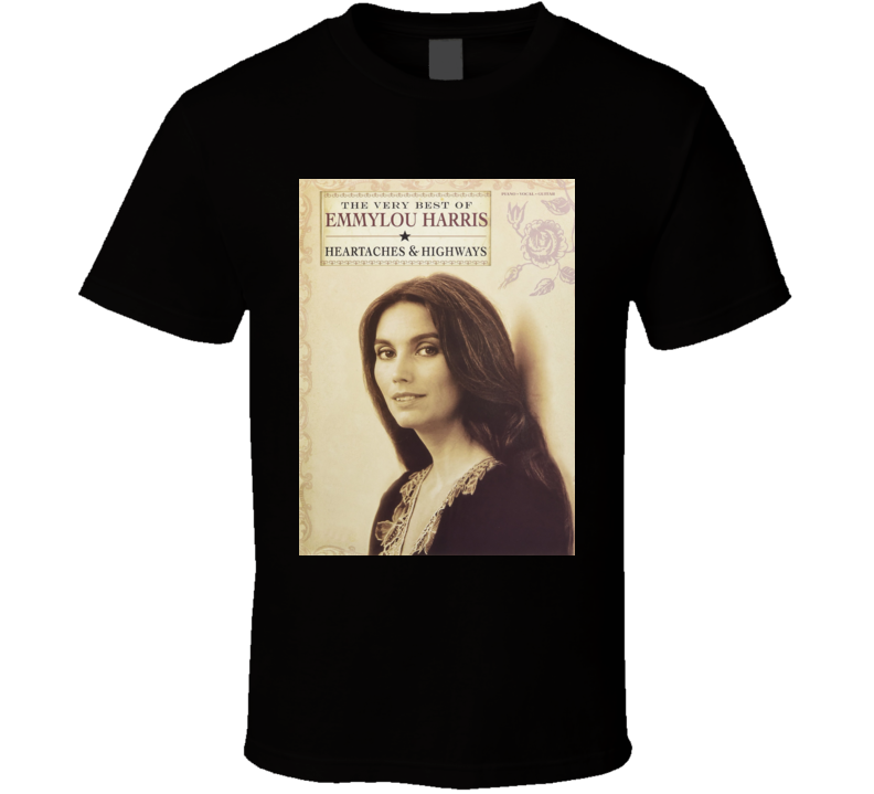 Emmylou Harris Heartaches And Highways Country Music Fan T Shirt Emmylou Harris Heartaches And Highways Country Music Fan T Shirt