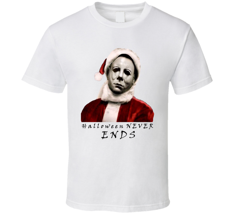 Michael Myers Santa Claus Halloween Never Ends Horror Movie Funny Christmas Gift Fan T Shirt Michael Myers Santa Claus Halloween Never Ends Horror Movie Funny Christmas Gift Fan T Shirt