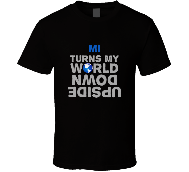 Mi Turns My World Upside Down Funny T Shirt Mi Turns My World Upside Down Funny T Shirt