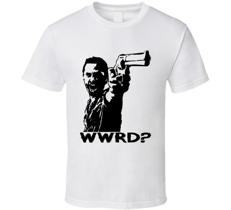 Walking Dead Rick Grimes What Would Rick Do WWRD fan t-shirt Walking Dead Rick Grimes What Would Rick Do WWRD fan t-shirt