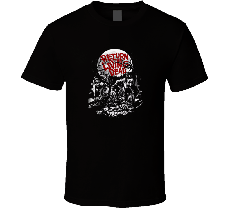 Return of the Living Dead Classic Horror Film Fan T-Shirt Return of the Living Dead Classic Horror Film Fan T-Shirt