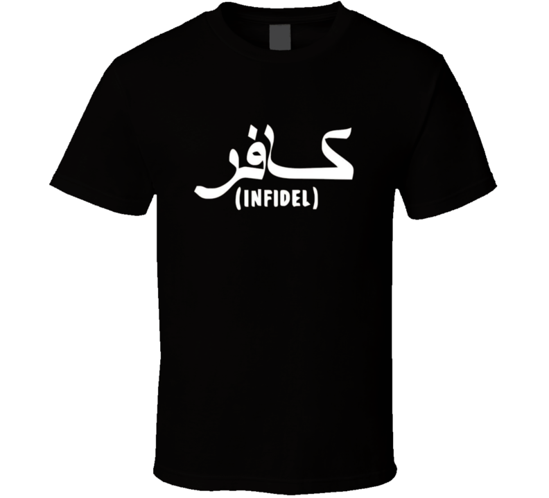 Infidel t-shirt Islamic militants ISIS War on Terror shirts