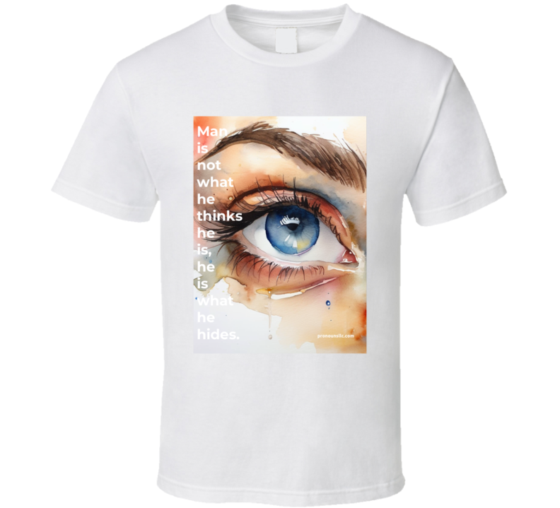Man Is Not What He Thinks T Shirt Man Is Not What He Thinks T Shirt