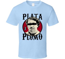 Pablo Escobar Plata o Plomo Narcos T Shirt 29346252