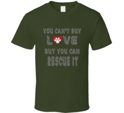 You can't Buy Love but you can Rescue it Dog Cat T Shirt 29475489