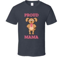 Proud Dog Mama T Shirt 29580326